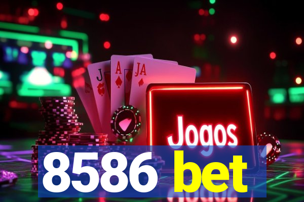 8586 bet
